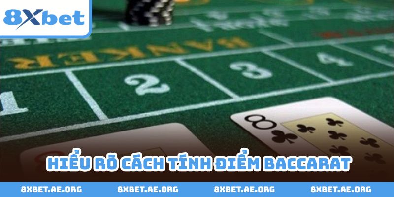 Nắm vững luật tính điểm trong cách chơi Baccarat 8xbet
