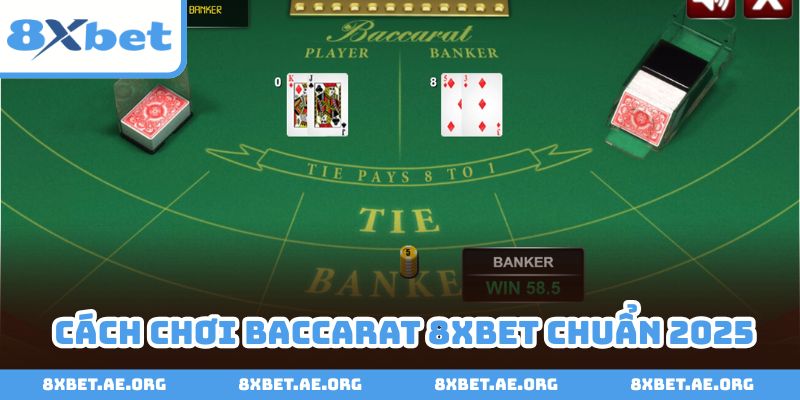 Cách chơi Baccarat 8xbet