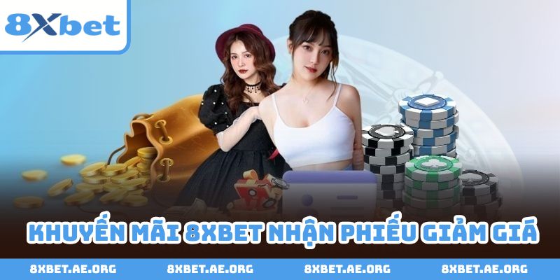 Tham gia ngay sự kiện 8xbet nhận phiếu giảm giá khủng