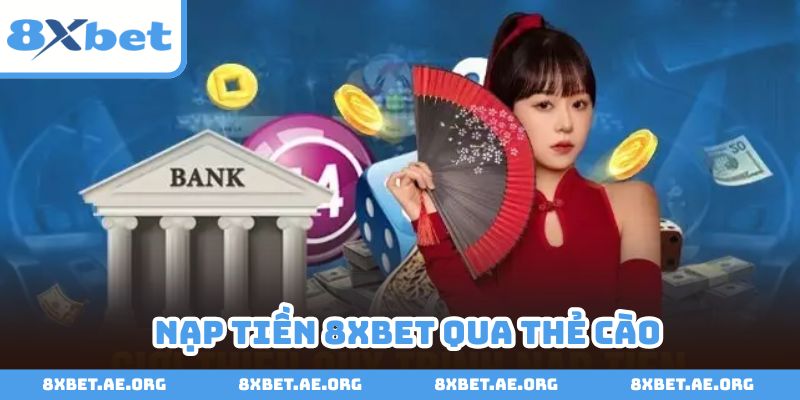 Có thể sử dụng thẻ cào để gửi vốn vào nhà cái 8xbet